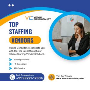 Choosing the right staffing vendor for your business with Vienna Consultancy expertise
